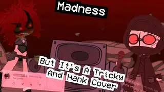 FNF: Madness - But It's Hank V.S Tricky - Gacha Club Fake Collab