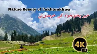 Khyber Pakhtunkhwa: The Hidden Paradise of Pakistan