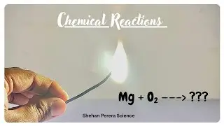 Reaction of Magenesium with Oxygen in the Presence of heat
