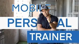 Why you need a Mobile Personal Trainer