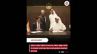 UAE-India CEPA Council, BHU sign MoU to boost startup ties and global market access - #shorts
