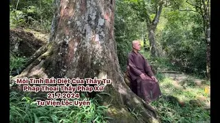 Mối Tình Bất Diệt Của Thầy Tu - Thầy Pháp Xứ - 21.7.2024 Tu Viện Lộc Uyển