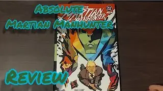 A PSYCHEDELIC Journey! ABSOLUTE MARTIAN MANHUNTER Review Issues #1-6 