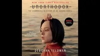 TGBC: Unorthodox: The Scandalous Rejection of My Hasidic Roots by Deborah Feldman
