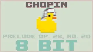 Prelude, Op. 28, No. 20|8 Bit Cover|Chopin| - BiTiDuck