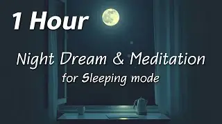 Night Dream and Meditation for Sleeping mode #night #meditation #calmmusic #calm #silentnight #relax