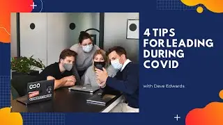 4 Tips For Leading During Covid