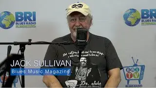 Jack Sullivan of Blues Music Magazine Memphis Session Interview on Blues Radio International 4K 2022