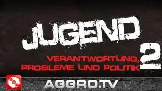 JUGEND #2 - VERANTWORTUNG, PROBLEME UND POLITIK 'RAP CITY BERLIN DVD2' (OFFICIAL HD VERSION AGGROTV)