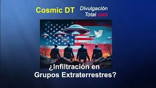 &iquest;Infiltraci&oacute;n en Grupos Extraterrestres?