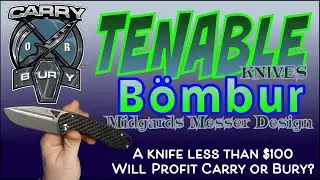 Carry OR Bury Episode #041: TENABLE Bombur. Profit looks at this pretty THICK knife! #carryorbury