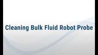 BOND-III Quick Tips Series: How to Clean Bulk Fluid Robot Probe