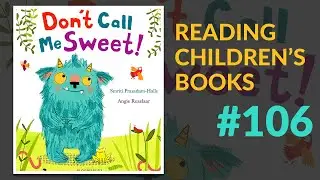 ▷ Don't Call Me Sweet! &mdash; Reading Children's Books #106