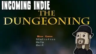 Incoming Indie: The Dungeoning (with FedoraG4mer)