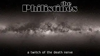 The Philistines - A Twitch of the Death Nerve (Official Video)