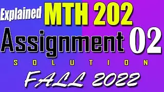 MTH202 Assignment 2 Solution Fall 2022 | MTH202 Assignment 2 Solution 2022