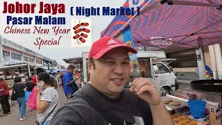Back @JB -  Explore Johor Jaya Pasar Malam ( Night Market next to CNY Bazaar ) - Always a Surprise