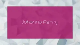 Johanna Perry - appearance