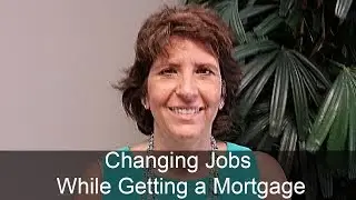 Changing Jobs While Getting a Mortgage