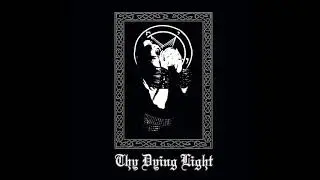 Thy Dying Light - Thy Dying Light (Full Album Premiere)