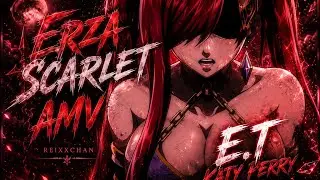 Erza scarlet「 AMV 」(E.T) katy perryᴴᴰ #animemusicvideo #amv #fairytailedit #erzascarlet 