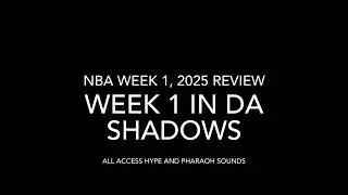 NBA Week 1, 2025 Review | Week 8 in da Shadows | Pharaoh Sounds 