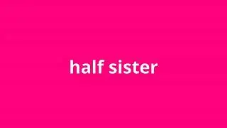 what is the meaning of half sister.
