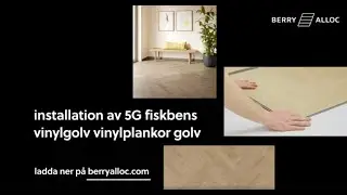 L&auml;r dig hur du installerar BerryAlloc 5G fiskbensformade vinylplankor -steg-f&ouml;r-steg-guide (Svenska)