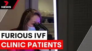 Patients outraged by major IVF clinic data breach | 7NEWS