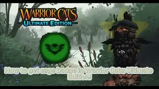 How to get Sage Badge in Warrior Cats: Ultimate Edition! | Wcue Tutorial |