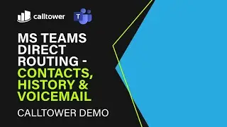 CallTower Demo: Microsoft Teams Direct Routing - Contacts, History and Voicemail