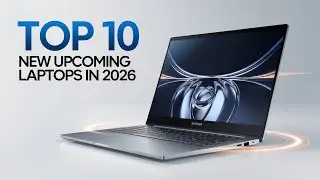 Top 10 NEW Upcoming Laptops in 2026 &ndash; Worth the Wait?