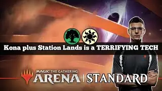 Kona plus Station Lands is a TERRIFYING TECH | Standard Bo3 Top 50 Mythic | MTG Arena