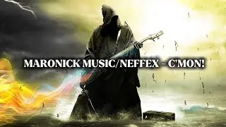 MARONICK MUSIC/NEFFEX - C'MON! (OFFICIAL LYRICS VIDEO)