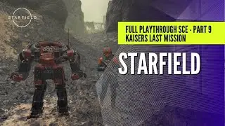 Starfield Playthrough Pt9 - SCE Kaisers last mission