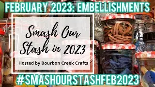 #SmashOurStashFeb2023 - February 2023: Embellishments + 6x8 Paper Pad Smash! Folios! Cards!