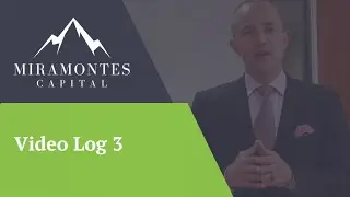 Video Log 3: Update on the Markets And Transfer Process | Miramontes Capital