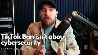 The TikTok ban isn't about cybersecurity... and that scares me even more...