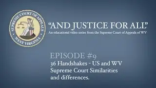 36 Handshakes - US and WV Supreme Court Similarities and differences