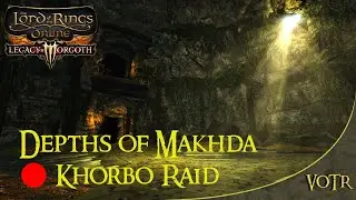 LOTRO- Depths of Makhda Khorbo T2 - Raid Battle VOTR - Attempt! - Pioneers Group [🔴Livestream ]