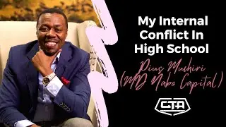 1257. My Internal Conflict In High School - Pius Muchiri, MD @NaboCapitalKe (The Play House)