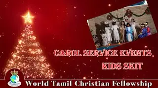 Christmas Carol service events 2021| Kids Nativity | World Tamil Christian Fellowship |