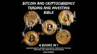 Bitcoin And Cryptocurrency Trading And Investing Bible: Beginners Guide To Japanese Candlestick,