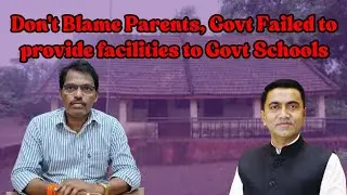 Don't Blame Parents,Govt Failed to provide facilities to Schools... Rajesh Dabholkar