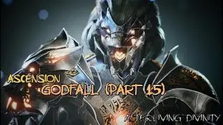 Ascension | Godfall (Part 15)