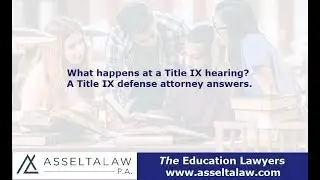 What happens at a Title IX hearing? A disciplinary defense attorney for students answers.