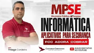 Concurso MPSE &ndash; Inform&aacute;tica e Aplicativos para Seguran&ccedil;a | Aula Completa