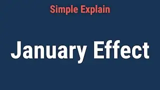 January Effect: What It Is in the Stock Market, Possible Causes