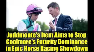 Juddmonte's Item Aims to Stop Coolmore's Futurity Dominance in Epic Horse Racing Showdown