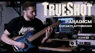 TrueShot - Paradigm (feat. Aidan Holmes)  [Guitar Playthrough]